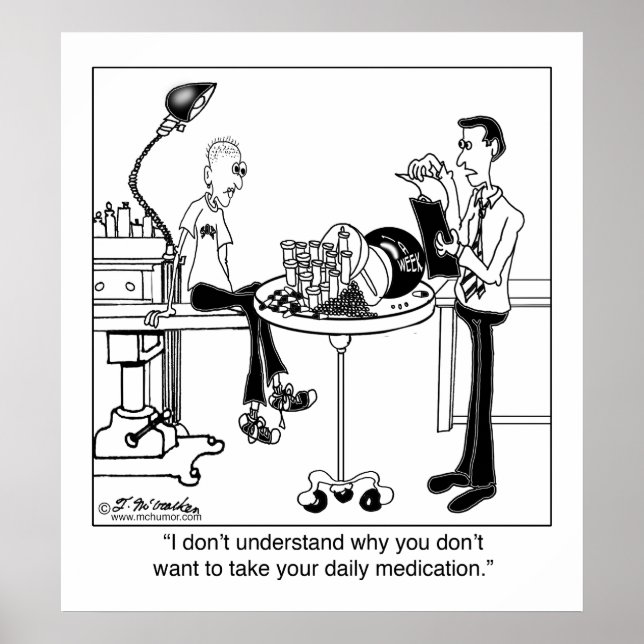 Daily Medication Is Size Of A Bowling Ball Poster (Front)
