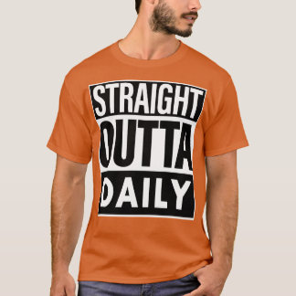 Daily Name Straight Outta Daily T-Shirt