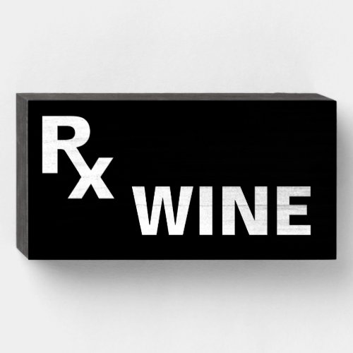 Daily Prescription _ RX WINE _ Wood Box Sign Gift