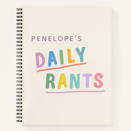 Daily Rants Cute Colorful Funny Saying Venting Notebook