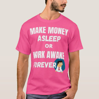 Daily reminders passive income T-Shirt