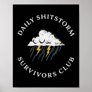 Daily shitstorm survivors club funny sarcastic poster