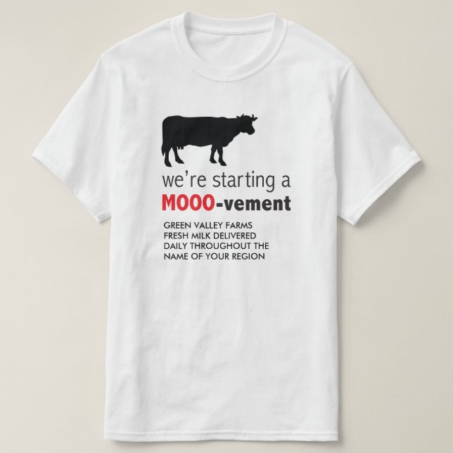 Dairy Farm Milk Delivery Starting a Mooo-vement T-Shirt (Design Front)