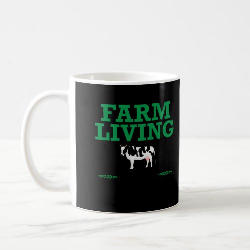 Dairy Farmer Farming Farm Living Is The Life For M Coffee Mug
