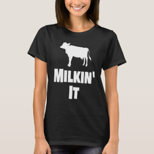 Dairy Farmer Milkin I Cow Cattle Farming T-Shirt