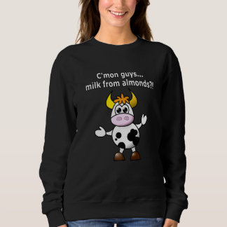 Dairy Farmers Against Almond Milk Milking Shorthor Sweatshirt