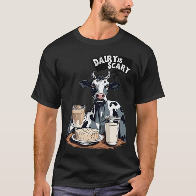 Dairy Is Scary  T-Shirt (Front)