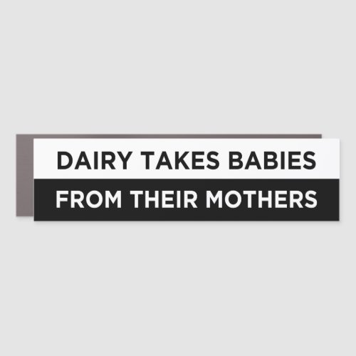dairy takes babies from their mothers vegan car magnet