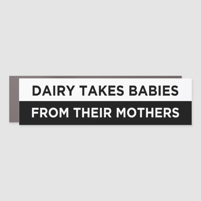 dairy takes babies from their mothers vegan car magnet (Front)