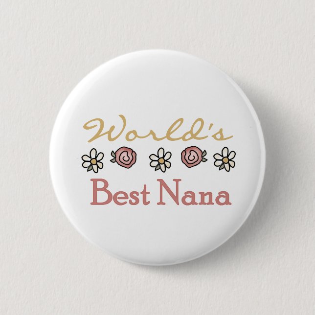 Daisies and Roses World's Best Nana Tshirts Button (Front)
