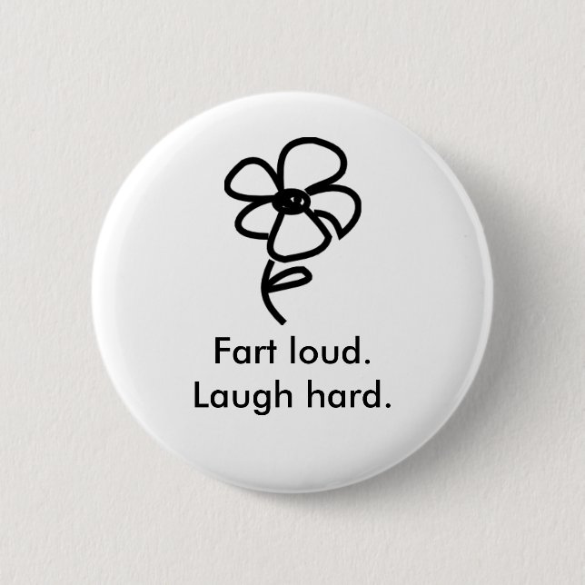 daisy02, Fart loud.Laugh hard. Pinback Button (Front)