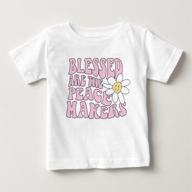 Daisy and Peace Makers Slogan Baby T-Shirt (Front)