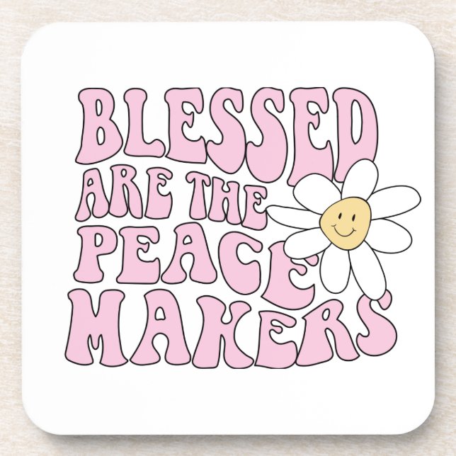 Daisy and Peace Makers Slogan Beverage Coaster (Front)