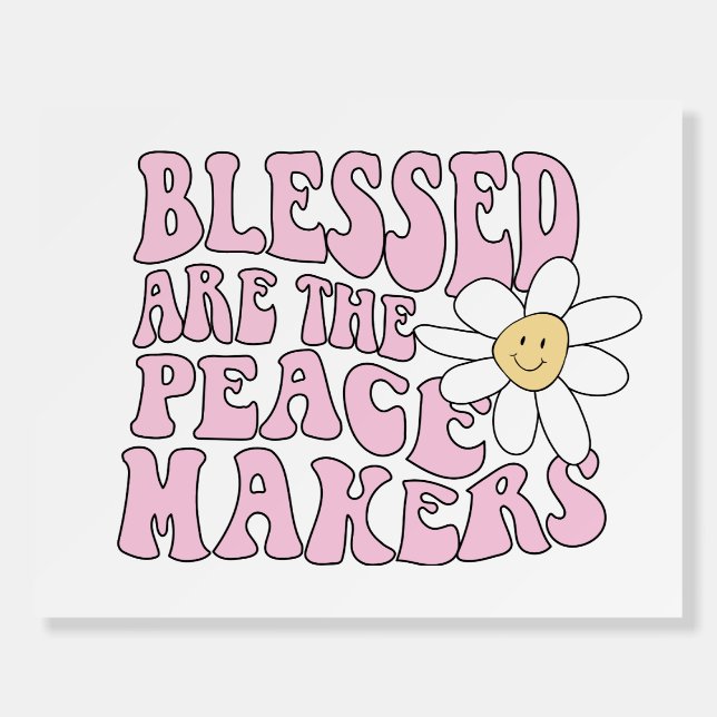 Daisy and Peace Makers Slogan Foam Board (Front)