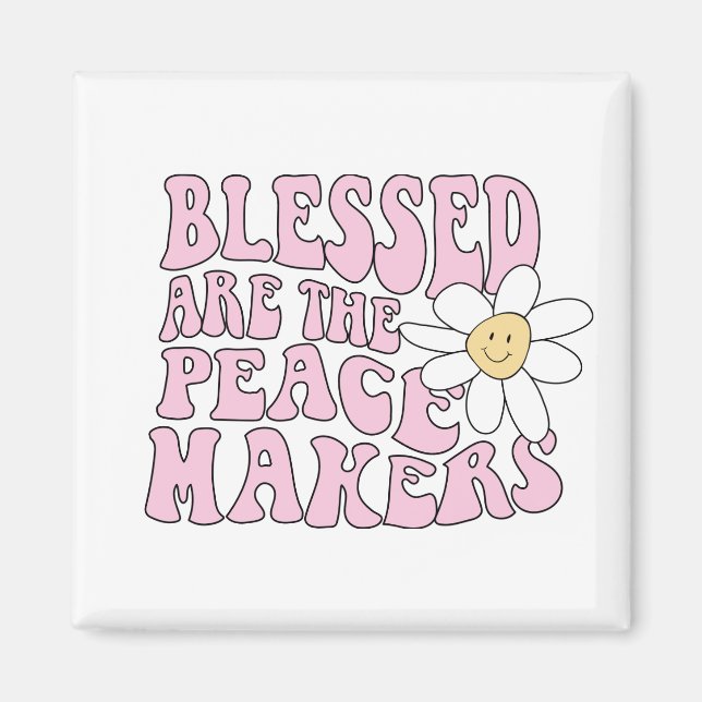 Daisy and Peace Makers Slogan Magnet (Front)