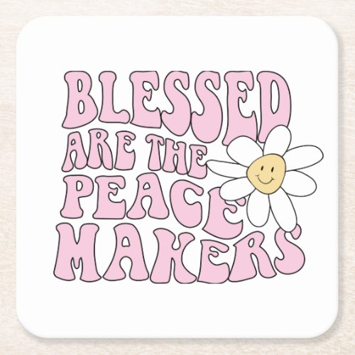 Daisy and Peace Makers Slogan Square Paper Coaster