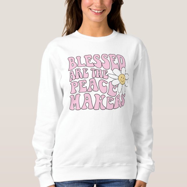 Daisy and Peace Makers Slogan Sweatshirt (Front)