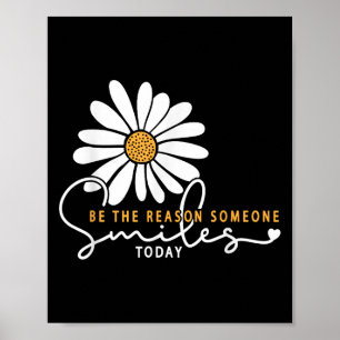 Daisy Be The Reason Someone Smiles Today Poster