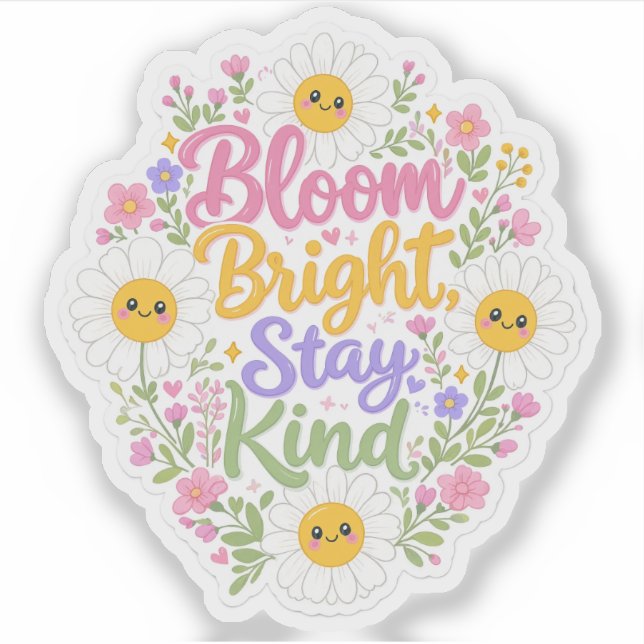 Daisy : Bloom Bright, Stay Kind Sticker (Front)