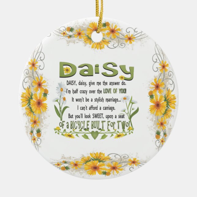 Daisy, daisy give me the answer do! ceramic ornament (Front)