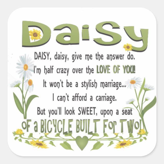 Daisy, Daisy Give Me the Answer Do Square Sticker (Front)