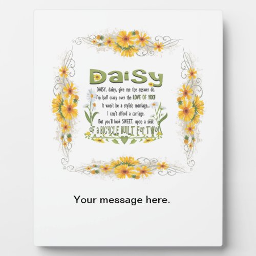 Daisy daisy give me your answer do plaque