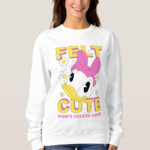 Daisy Duck "Felt Cute" Retro Floral Graphic Sweatshirt