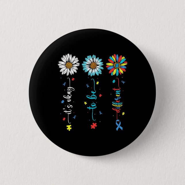Daisy Flower Autism Awareness Its Ok To Be Differe Button (Front)