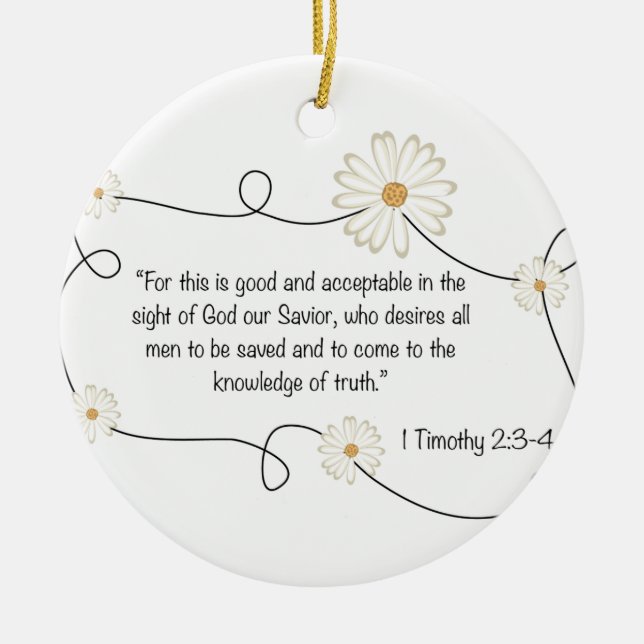 Daisy Flower Bible Quote Knowledge of Truth Ceramic Ornament (Front)