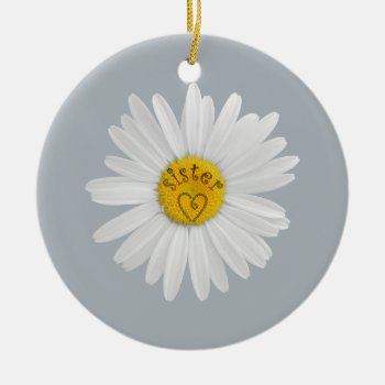 Daisy Flower For Sister Art Customize Background Ceramic Ornament by warrior_woman at Zazzle