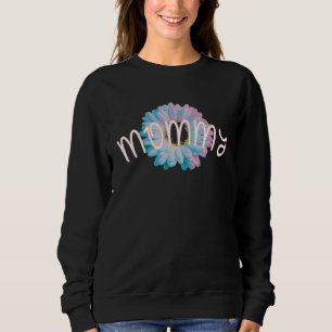 Daisy flower garden and lovable positive mommy of  sweatshirt