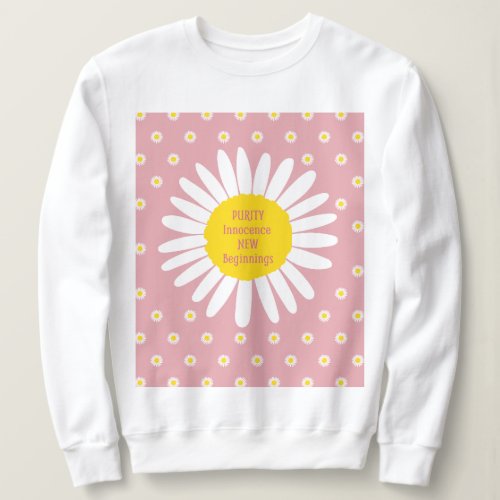 Daisy flower pattern _ Purity Innocence quote Sweatshirt