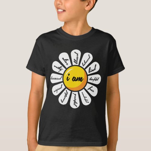 Daisy _ Flower Positive Affirmation T_Shirt