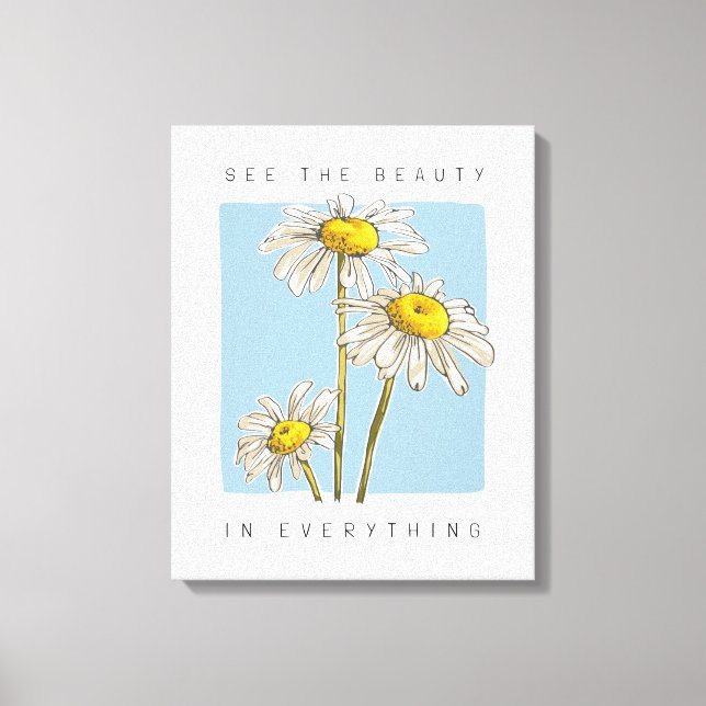 Daisy Flowers Beauty Slogan Canvas Print (Front)