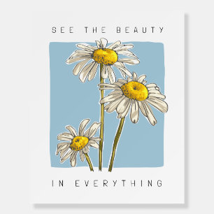 Daisy Flowers Beauty Slogan Foam Board
