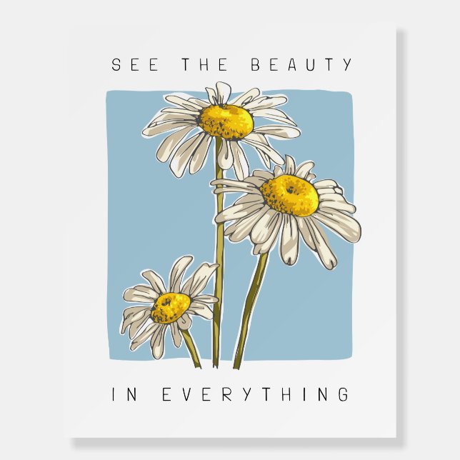 Daisy Flowers Beauty Slogan Foam Board (Front)