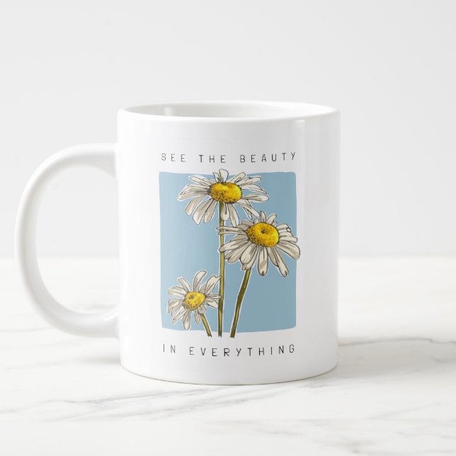 Daisy Flowers Beauty Slogan Giant Coffee Mug (Left)