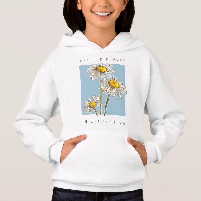 Daisy Flowers Beauty Slogan Hoodie (Front)