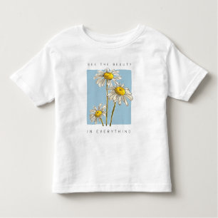 Daisy Flowers Beauty Slogan Toddler T-shirt