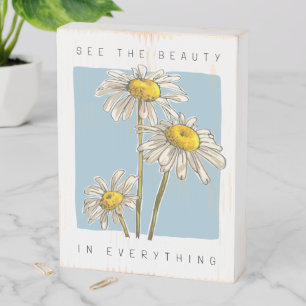 Daisy Flowers Beauty Slogan Wooden Box Sign