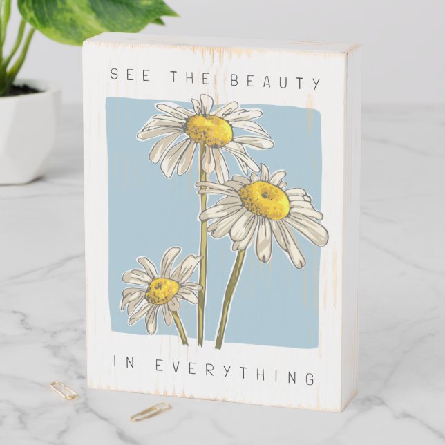 Daisy Flowers Beauty Slogan Wooden Box Sign (In Situ Vertical)