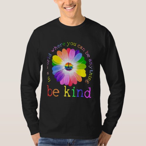 Daisy In A World Where You Can Be Anything Be Kind T_Shirt