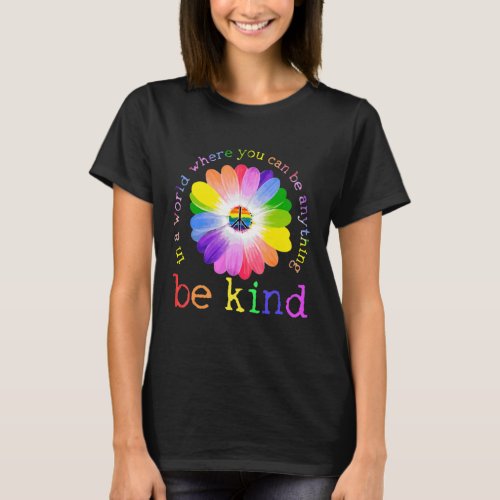Daisy In A World Where You Can Be Anything Be Kind T_Shirt