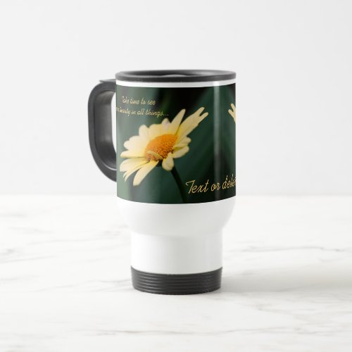 Daisy Inspirational Beauty Quote  Travel Mug