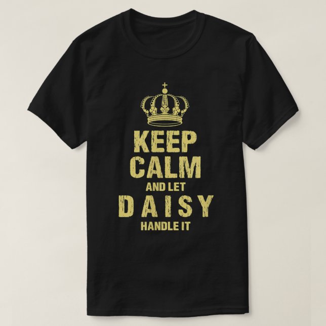 Daisy Keep Calm Personalized Name Friends Nickname T-Shirt (Design Front)