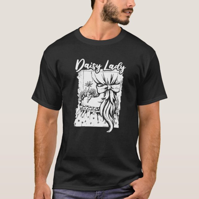 Daisy Lady  Garden Flowers Botanist Gardening Dais T-Shirt (Front)