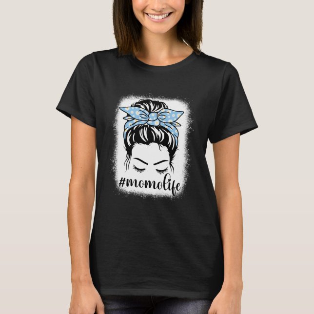 Daisy Momo Life Messy Hair Bun Bleaches Mother s D T-Shirt (Front)