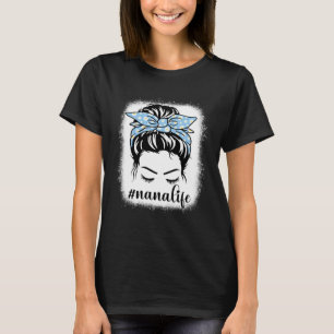 Daisy Nana Life Messy Hair Bun Bleaches Mother s D T-Shirt