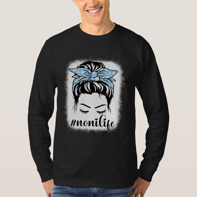 Daisy Noni Life Messy Hair Bun Bleaches Mother s D T-Shirt (Front)