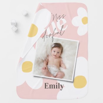 Daisy Pink Yellow Photo Baby Girl Wonderful Baby Blanket by COFFEE_AND_PAPER_CO at Zazzle